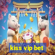 kiss vip bet